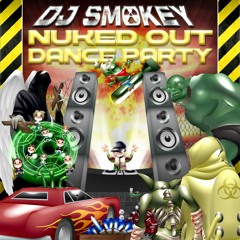 DJ Smokey - Nuked Out Dance Party (Full Album)