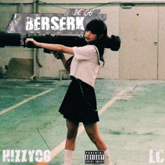 BERSERK (HizzyOG X LC)