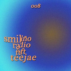 Smiliño Radio Episode 008 ft. Teejae