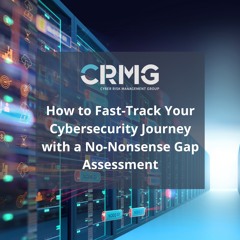 How to Fast-Track Your Cybersecurity Journey with a No-Nonsense Gap Assessment
