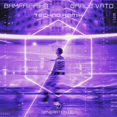 Orale Vato (Techno Remix) [Free Download]