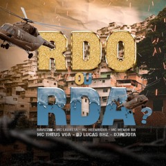RDO OU RDA - DJ LUCAS BHZ & DJ PEJOTA (FT. MC'S DAVIZZIN, LAURETA, HEENRIQUE, MENOR BH, THEUS VGA)