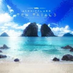 Archipelago of Ten Trials