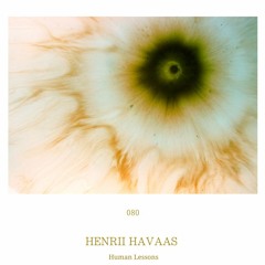 Human Lessons #080 - Henrii Havaas