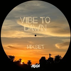 Vibe to Dawn (Mixset)