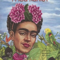VIEW PDF EBOOK EPUB KINDLE Who Was Frida Kahlo? (Turtleback School & Library Binding