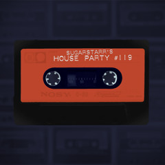 Sugarstarr's House Party #117