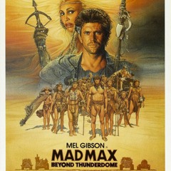 Episode 306 - Mad Max Beyond Thunderdome