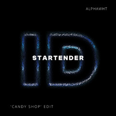 Startender (AlphaWHT 'Candy Shop' ID by Rivoli Open Format Rmk Edit)