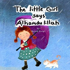 [PDF] ❤️ Read The Little Girl says Alhamdulillah by  Rabia Gelgi