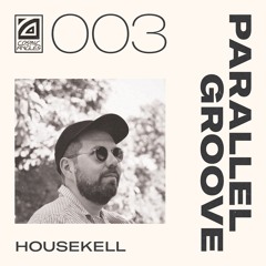 Parallel Groove 003 / Housekell