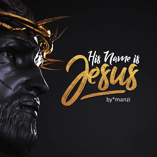 Stream His Name Is Jesus By By Manzi Listen Online For Free On Soundcloud Stream His Name Is Jesus By By Manzi Listen Online For Free On Soundcloud
