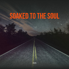 Soaked to the Soul