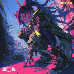 ZOA - Can't Stop Us
