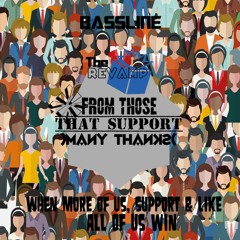 From Those That Support (Many Thanks) The ReVamp (Bassline)