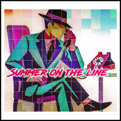 Summer on the Line (ROUGH DEMO)