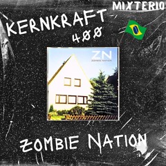 400 KERNKRAFT - ZOMBIE NATION (MIXTERIO REMIX)
