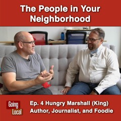 Ep. 04 Hungry Marshall (King) People in Your Neighborhood