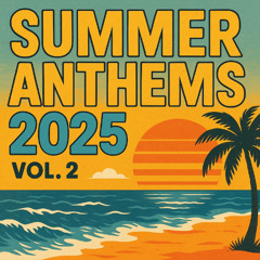 Summer Anthems Vol 2