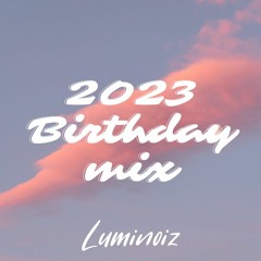 Luminoiz | 2023 Birthday ID Mix (with Z3NV0, SleeveZipper, Marin Hoxha, Hebe...)