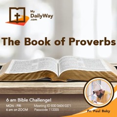 17 B Proverbs: Chapter 17:12-28  Part 2 Living with Godly Wisdom Fr Paul Baky Mikhail 06.20.2025.m4a