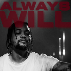 ALWAYS WILL