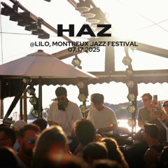 HAZ @ Lilo, Montreux Jazz Festival, Switzerland, 07.17.2025, Opening For Meera, Live Set reimagined