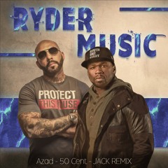 Azad feat. 50 Cent - Ryder Music - Remix 2023 I JACK REMIX