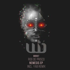 Rog de Prisco - Nemesis - YAB (IT)/I AM BAM Remix - WHIPBASS - WB007