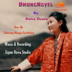 Dhungyel by Dawa Dema.mp3