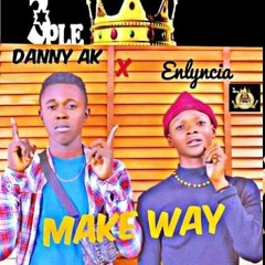 Enlyncia x daniel ak make way