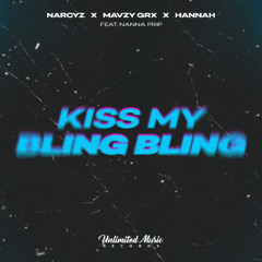 Narcyz, mavzy grx & Hannah - Kiss My Bling Bling (Feat. Nanna Prip)