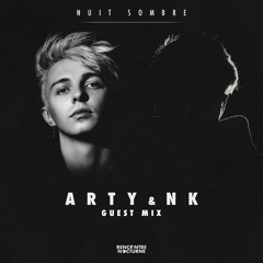 Nuit Sombre #024 | ARTY & NK "FRWL" Guest Mix