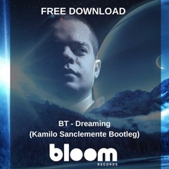 FREE DOWNLOAD: BT - Dreaming (Kamilo Sanclemente Bootleg)