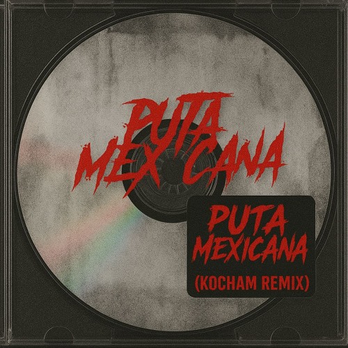 DJ Jeeh FDC  - Puta Mexicana (KOCHAM Remix)