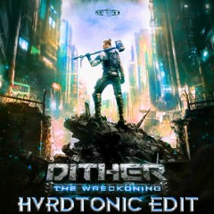 DITHER - IMPACT (HVRDTONIC EDIT)