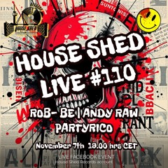 House Shed Live #110 Rob-Be