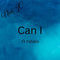 NickJC Can I Ft Yahaliii
