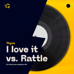 Icona Pop - I love It vs Rattle (Thyvo x DJ-Cloud Mashup)