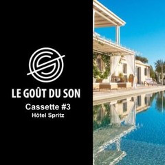Cassette #3 // Hôtel Spritz // Le Goût Du Son