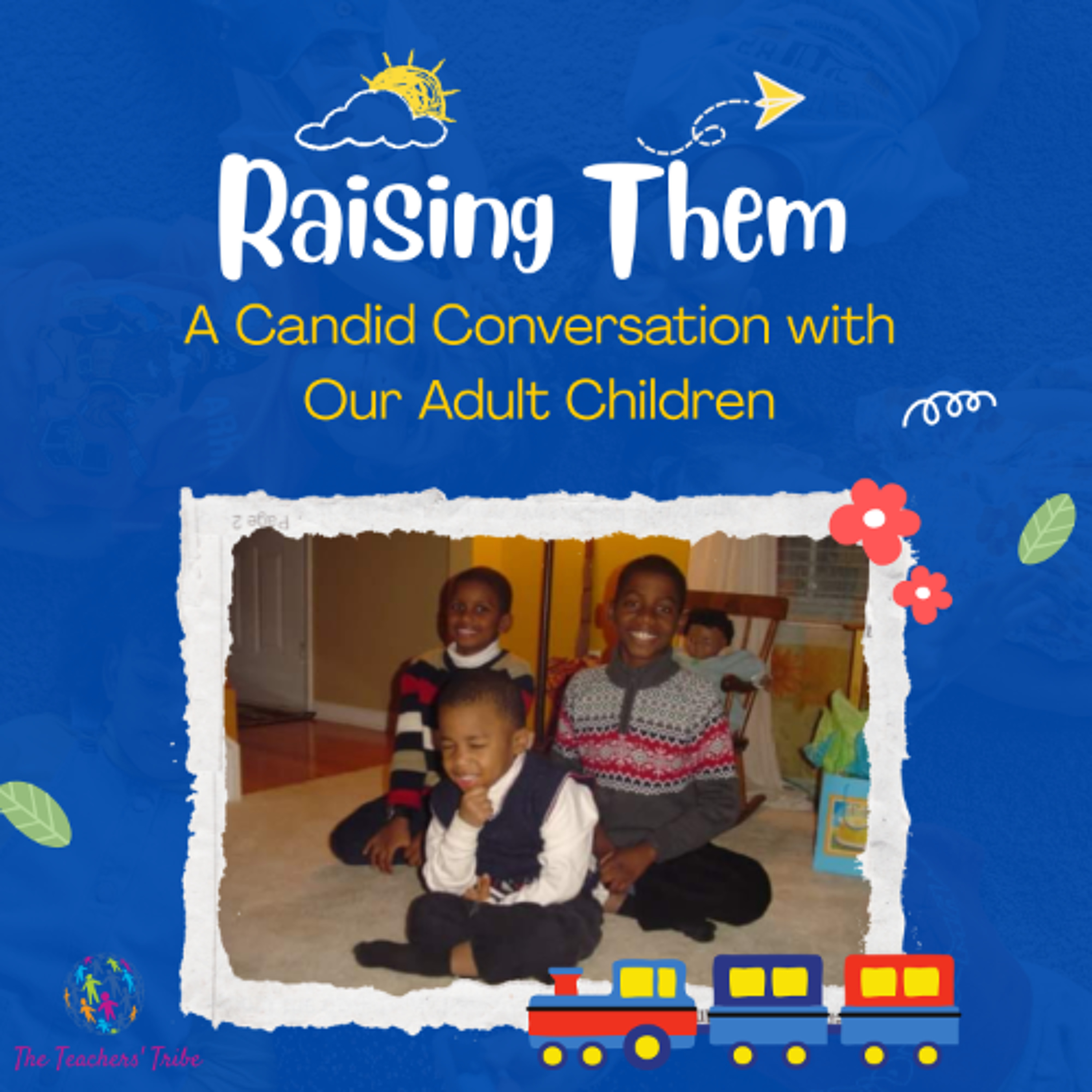 TTT Ep069 - Raising Them (A Candid Conversation With Our Children) episode artwork