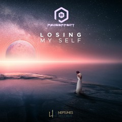 Prog Effect - Losing My Self (OUT NOW on Neptunes Records)