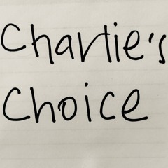 CHARLIE'S CHOICE
