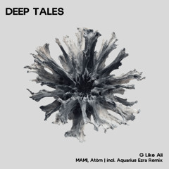 MAMI & Atóm - G Like Ali [Deep Tales]