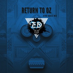 Return To Oz - Afro House mix (Filtered)