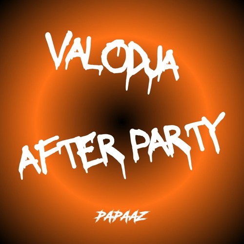 Valodja X AFTER PARTY (PAPAAZ EDIT)