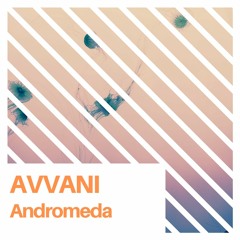 Avvani - Andromeda. [FREE DOWNLOAD]