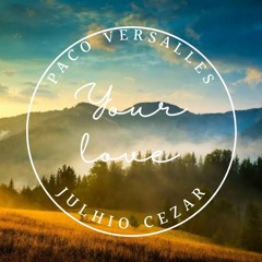 Paco Versailles - Your Love (Julhio Cezar)