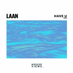 LAAN - Have U