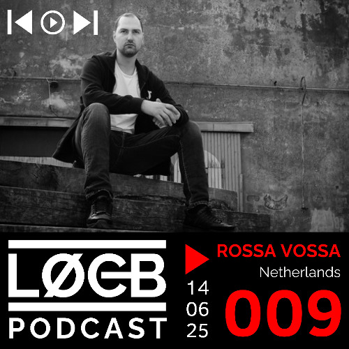 LOCB PODCAST #009 - ROSSA VOSSA [HARD TECHNO SCHRANZ]